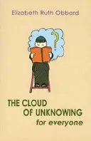 Norul neștiinței pentru toată lumea - Cloud of Unknowing for Everyone