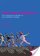 Keywords for Radicals: Vocabularul contestat al luptei tardo-capitaliste - Keywords for Radicals: The Contested Vocabulary of Late-Capitalist Struggle