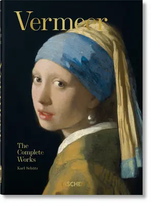 Vermeer. operele complete. 40th Ed. - Vermeer. the Complete Works. 40th Ed.