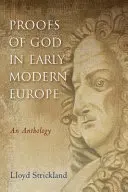 Dovezile lui Dumnezeu în Europa modernă timpurie: O antologie - Proofs of God in Early Modern Europe: An Anthology