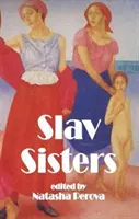 Surorile slave: Cartea Dedalus a literaturii feminine ruse - Slav Sisters: The Dedalus Book of Russian Women's Literature
