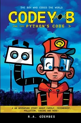 Codey B and the Python's Code: Băiatul care a codificat lumea - Codey B and the Python's Code: The Boy Who Coded The World