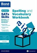 Bond SATs Skills Spelling and Vocabulary Workbook - 9-10 ani - Bond SATs Skills Spelling and Vocabulary Workbook - 9-10 years