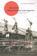 Micul al Treilea Reich de pe Lacul Superior: O istorie a lagărului de internare canadian R - The Little Third Reich on Lake Superior: A History of Canadian Internment Camp R