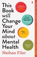 This Book Will Change Your Mind About Mental Health - O călătorie în inima psihiatriei - This Book Will Change Your Mind About Mental Health - A journey into the heartland of psychiatry