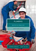 Maths and English for Plumbing - Functional Skills (Spencer Andrew (predă învățământ secundar în New South Wales și Australia de Sud.)) - Maths and English for Plumbing - Functional Skills (Spencer Andrew (teaches secondary education in New South Wales and South Australia.))