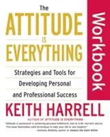 Caietul de lucru Attitude Is Everything: Strategii și instrumente pentru dezvoltarea succesului personal și profesional - The Attitude Is Everything Workbook: Strategies and Tools for Developing Personal and Professional Success