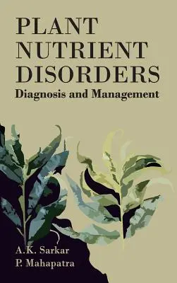 Tulburări ale nutrienților plantelor: Diagnosis and Management: Diagnosis and Management - Plant Nutrient Disorders: Diagnosis and Management: Diagnosis and Management