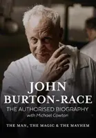 John Burton-Race: Omul, magia și haosul - John Burton-Race: The Man, the Magic & the Mayhem