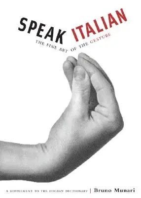Vorbește italiană: Arta gestului - Speak Italian: The Fine Art of the Gesture