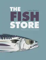 Magazinul de pește: Rețete și amintiri - The Fish Store: Recipes and Recollections