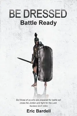 Îmbrăcați-vă: Gata de luptă - Be Dressed: Battle Ready