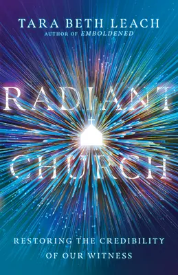 Biserica radiantă: Restaurarea credibilității mărturiei noastre - Radiant Church: Restoring the Credibility of Our Witness