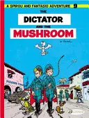 Dictatorul și ciuperca (The Dictator and the Mushroom) - The Dictator and the Mushroom
