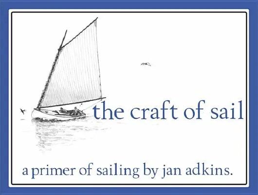 Meșteșugul navigației: Un abecedar al navigației - The Craft of Sail: A Primer of Sailing