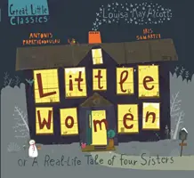 Little Women: Or a Real-Life Tale of Four Sisters (Sau povestea reală a patru surori) - Little Women: Or a Real-Life Tale of Four Sisters