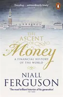 Ascent of Money - O istorie financiară a lumii - Ascent of Money - A Financial History of the World