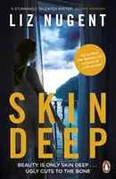 Skin Deep - bestsellerul nr. 1 de nerefuzat care vă va șoca - Skin Deep - The unputdownable No. 1 bestseller that will shock you