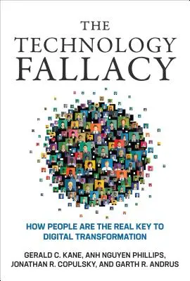 The Technology Fallacy: How People Are the Real Key to Digital Transformation