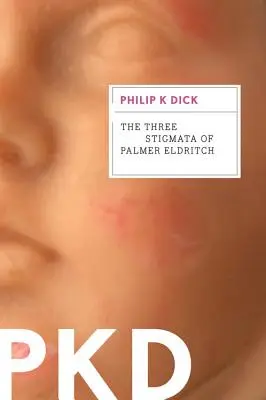 Cele trei stigmate ale lui Palmer Eldritch - The Three Stigmata of Palmer Eldritch