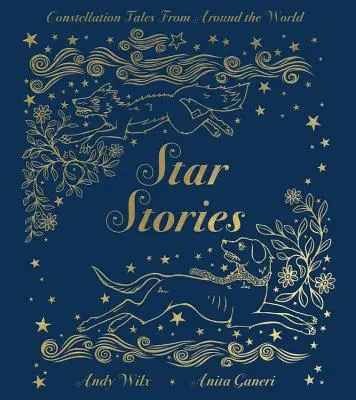 Povești cu stele: Constellation Tales from Around the World (Povești despre constelații din întreaga lume) - Star Stories: Constellation Tales from Around the World