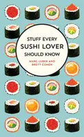 Lucruri pe care fiecare iubitor de sushi ar trebui să le știe - Stuff Every Sushi Lover Should Know