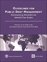 Orientări pentru gestionarea datoriei publice Document de însoțire și studii de caz selectate - Guidelines for Public Debt Management  Accompanying Document and Selected Case Studies