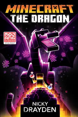 Minecraft: The Dragon: Un roman oficial Minecraft - Minecraft: The Dragon: An Official Minecraft Novel