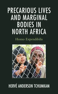 Vieți precare și corpuri marginale în Africa de Nord: Homo Expendibilis - Precarious Lives and Marginal Bodies in North Africa: Homo Expendibilis