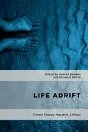 Viața în derivă: Schimbări climatice, migrație, critică - Life Adrift: Climate Change, Migration, Critique