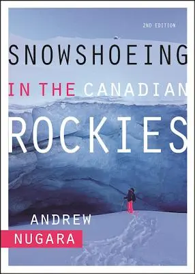 Rachete de zăpadă în Munții Stâncoși canadieni - Snowshoeing in the Canadian Rockies