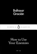 Cum să-ți folosești dușmanii - How to Use Your Enemies
