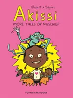 Akissi: Mai multe povești de răutăți: Akissi Cartea 2 - Akissi: More Tales of Mischief: Akissi Book 2