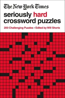 The New York Times Seriously Hard Crossword Puzzles: 200 de puzzle-uri provocatoare - The New York Times Seriously Hard Crossword Puzzles: 200 Challenging Puzzles