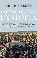 Distopie cosmopolită: Intervenția internațională și eșecul Occidentului - Cosmopolitan Dystopia: International Intervention and the Failure of the West