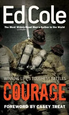 Curaj: Câștigarea celor mai grele bătălii ale vieții - Courage: Winning Life's Toughest Battles
