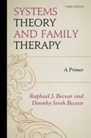 Teoria sistemelor și terapia de familie: A Primer, Ediția a 3-a - Systems Theory and Family Therapy: A Primer, 3rd Edition