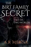 Secretul familiei Birt și povestea a două lumi - The Birt Family Secret and the Tale of Two Worlds