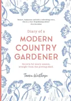 Jurnalul unui grădinar de țară modern - Diary of a Modern Country Gardener