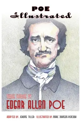 Poe ilustrat: Trei povestiri de Edgar Allan Poe - Poe Illustrated: Three Stories by Edgar Allan Poe