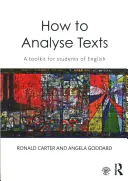 How to Analyse Texts: Un set de instrumente pentru studenții de limba engleză - How to Analyse Texts: A Toolkit for Students of English