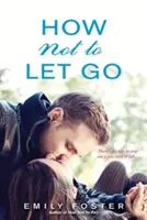 Cum să nu renunți - How Not to Let Go