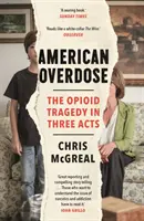 American Overdose - Tragedia opioidului în trei acte - American Overdose - The Opioid Tragedy in Three Acts
