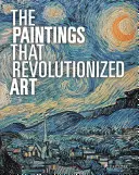 Tablourile care au revoluționat arta - The Paintings That Revolutionized Art