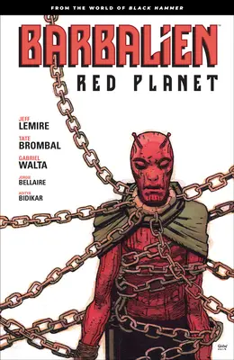 Barbalien: Planeta roșie - Din lumea lui Black Hammer - Barbalien: Red Planet--From the World of Black Hammer