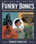 Funny Bones: Posada și Calaveras de Ziua Morților - Funny Bones: Posada and His Day of the Dead Calaveras