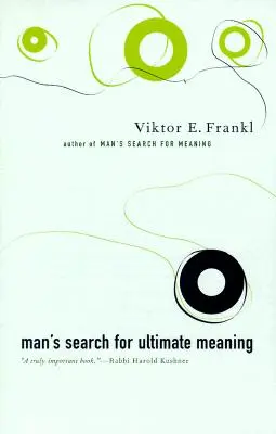 Căutarea de către om a sensului suprem - Man's Search for Ultimate Meaning