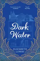 Dark Water - pe lista lungă pentru Premiul Walter Scott pentru ficțiune istorică - Dark Water - Longlisted for the Walter Scott Prize for Historical Fiction
