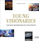 Tineri vizionari: Noua generație de arhitecți - Young Visionaries: The New Generation of Architects