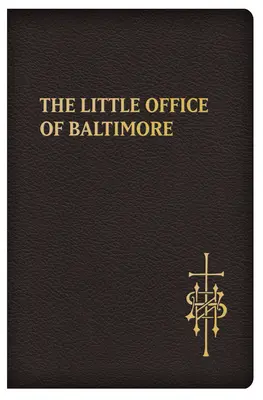Micul oficiu din Baltimore: Rugăciunea zilnică catolică tradițională - The Little Office of Baltimore: Traditional Catholic Daily Prayer